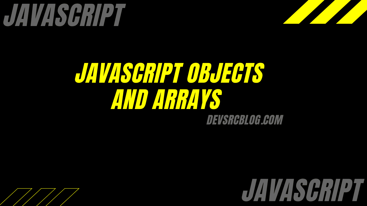 JavaScript Objects and Arrays Concepts